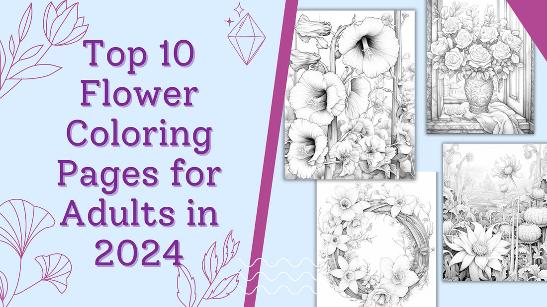 Top 10 Flower Coloring Pages for Adults in 2024